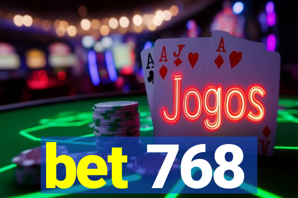 bet 768